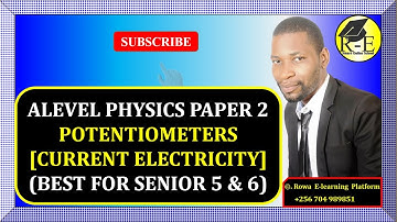 008 – ALEVEL PHYSICS PAPER 2| POTENTIOMETERS (CURRENT ELECTRICITY)| FOR SENIOR 5 & 6