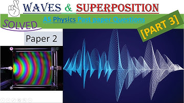 Waves & Superposition AS Physics  [Solved past paper Questions] Part 3