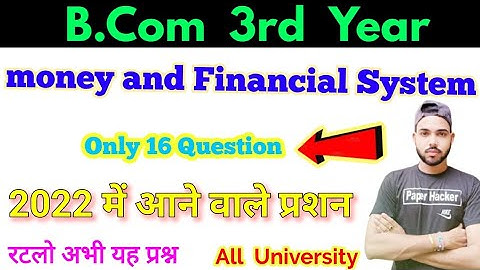 Bcom 3rd year money and Financial System, B.com 3rd year money & Financial System, Paper Hacker