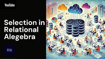 Relational Algebra: Selection Operator & Logical Operators | Database Query Languages Simplified