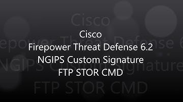 11. Firepower Threat Defense 6 2: NGIPS Custom Signature (FTP STOR CMD)