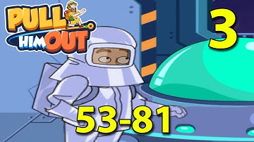 PULL HIM OUT - Walkthrough Levels 53-81 (Android,iOS) Gameplay Part 3