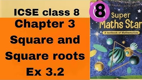 ICSE class 8 Super maths star Chapter 3 Square and square roots Ex 3.2