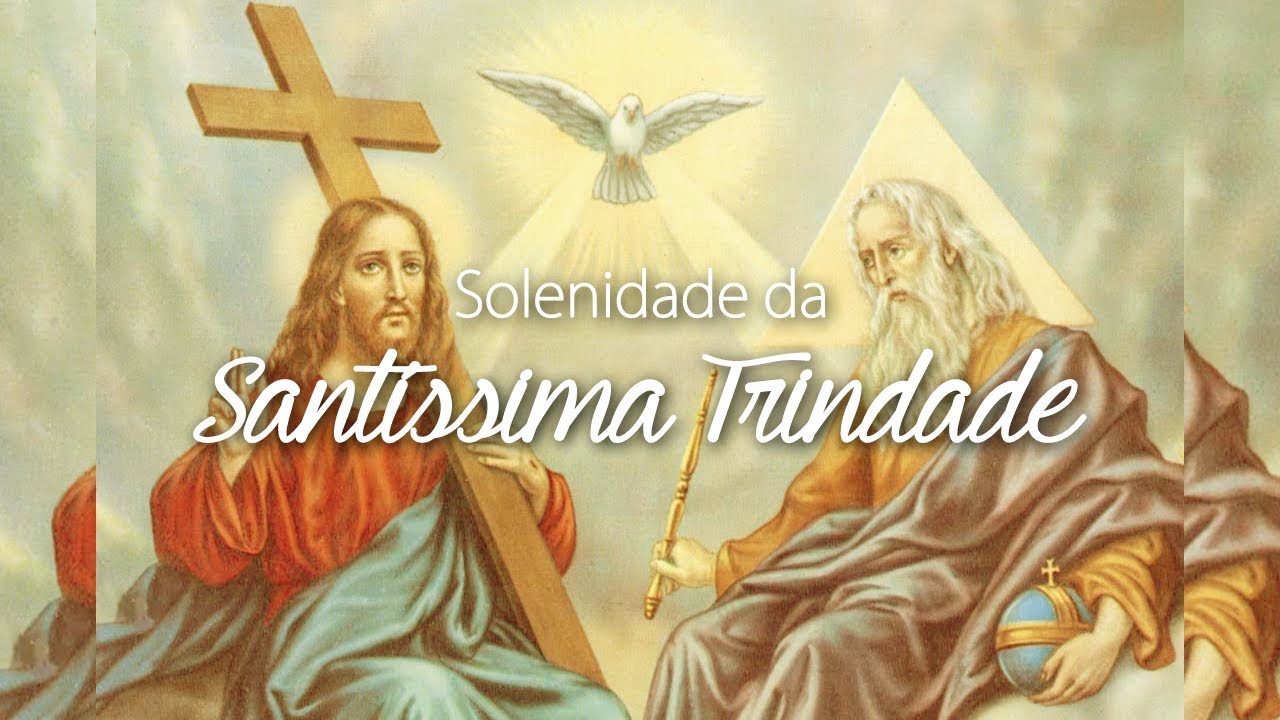 Domingo Solenidade da Santíssima Trindade 16 06 2019 - YouTube