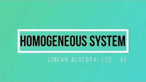 Lec - 45 Homogeneous System of Linear Equations | CSIR NET | IIT JAM | GATE | DU B Sc | M Sc | TIFR