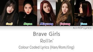 Video thumbnail of "Brave Girls (브레이브걸스) - Rollin' (롤린) Colour Coded Lyrics (Han/Rom/Eng)"