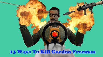13 Ways to Kill Gordon Freeman in Gmod