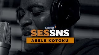 Abele Kotoku - SESSNS | AfroWired