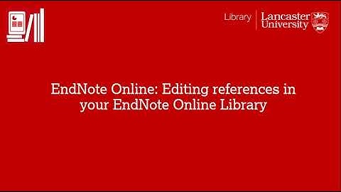 EndNote Online: Editing references in your EndNote Online Library