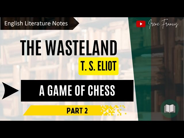 The Waste Land by T. S. Eliot  Part 2, A Game of Chess 