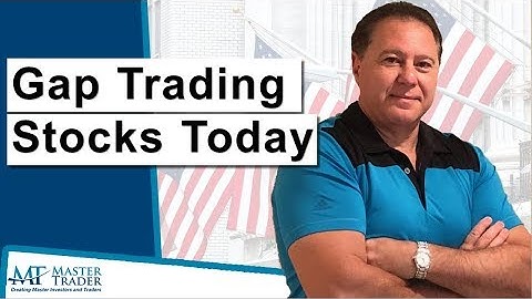 Gap Trading Stocks Today - MasterTrader.com