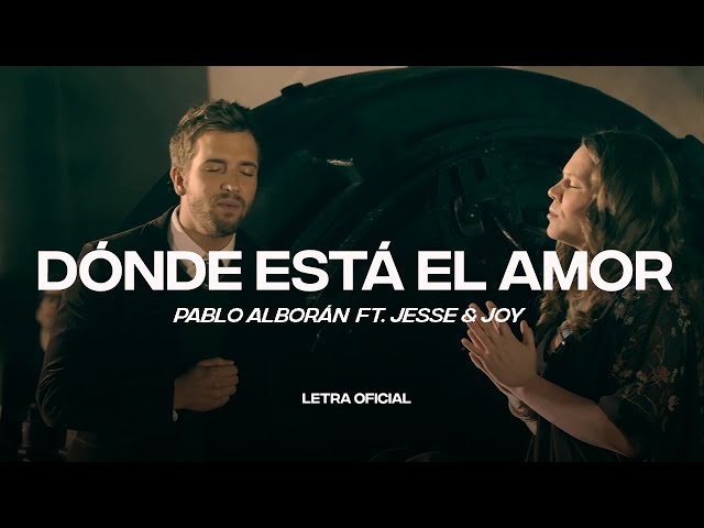 Pablo Alborán feat. Jesse u0026 Joy - Dónde está el amor  (Lyric Video) | CantoYo class=