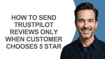 How to Send Trustpilot Reviews Only When Customer Chooses 5 Star - KevinHowTo