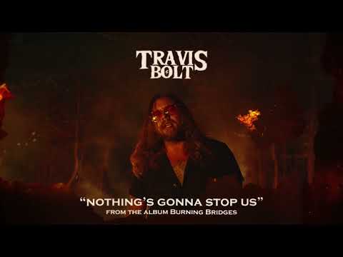 Travis Bolt - Nothing's Gonna Stop Us (Official Audio)