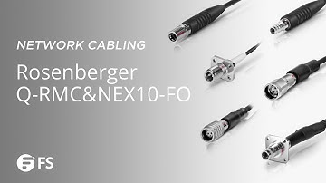 Rosenberger Q-RMC and NEX10-FO Fiber Connectors Introduction | FS
