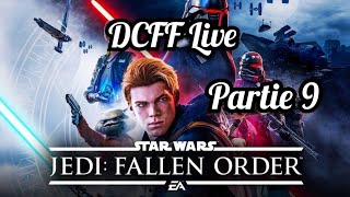 DCFF Live PS5 Star Wars Jedi Fallen Order Partie 9 Let's play