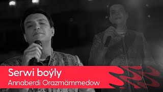 Annaberdi Orazmammedow - Serwi boyly | 2022 Resimi