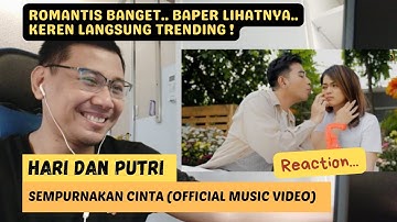 [REACTION] Hari & Putri - Sempurnakan Cinta | Official Music Video