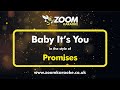 Promises - Baby It's You (Without Backing Vocals) - Karaoke Version from Zoom Karaoke