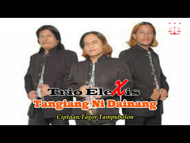 TANGIANG NI DAINANG || TRIO ELEXIS || LAGU BATAK TERBARU class=