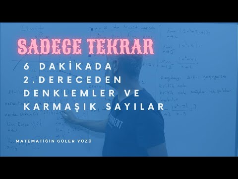 6 DAKİKADA 2.DERECEDEN DENKLEMLER VE KARMAŞIK SAYILAR | SADECE TEKRAR