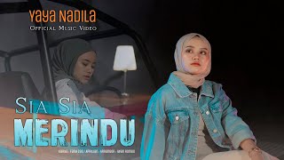 Yaya Nadila - Sia Sia Merindu ( Official Music Video )