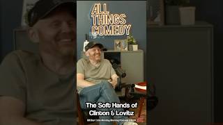 Soft Hands #billburr #billclinton #jonlovitz #mondaymorningpodcast