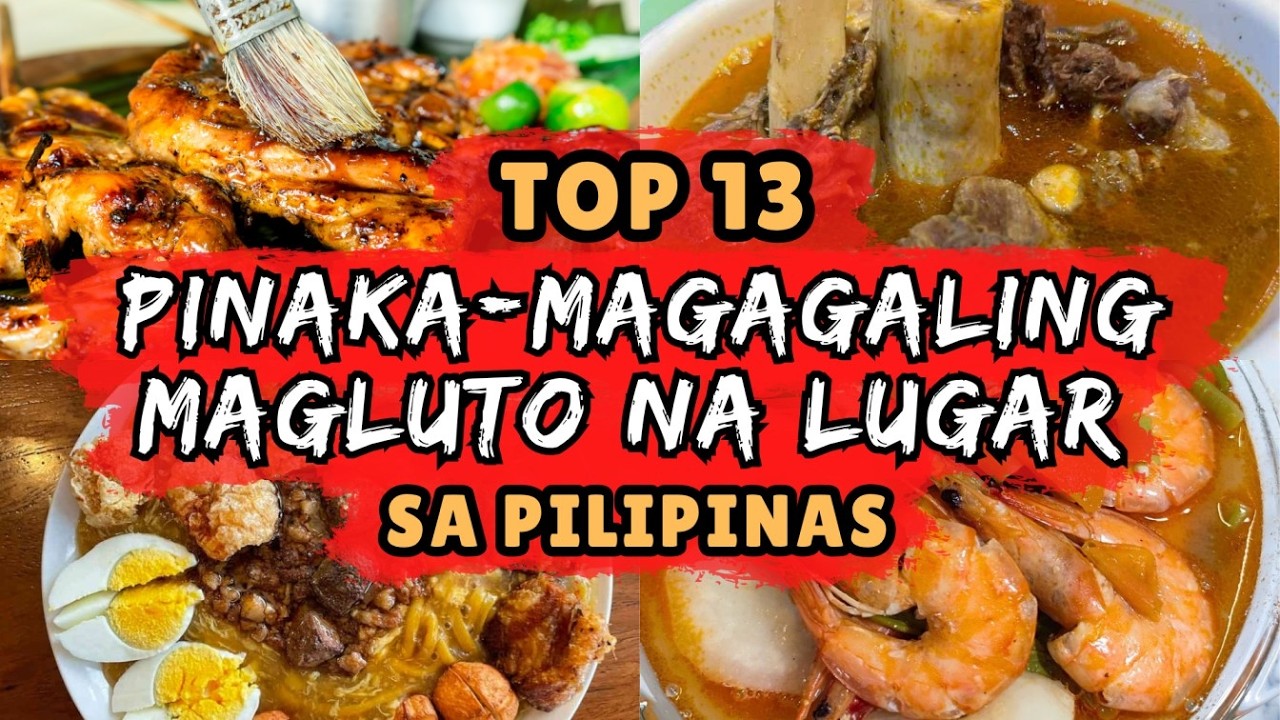 TOP 13 PINAKAMAGAGALING MAGLUTO NA LUGAR SA PILIPINAS