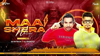 Maa Sherawaliye ( Remix ) Dj Rytech x Dj Naruto