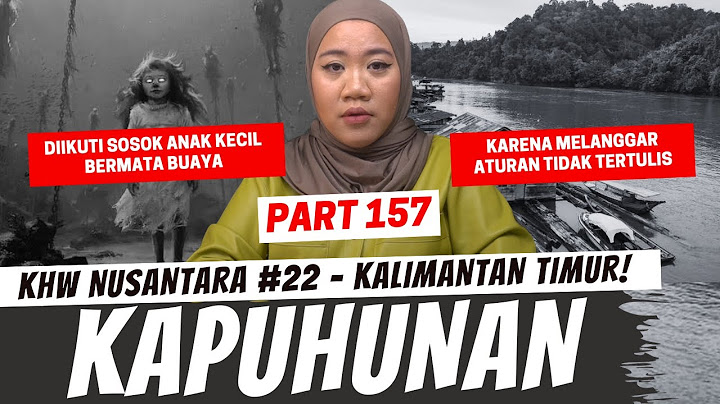 KAPUHUNAN - KHW KALIMANTAN TIMUR - PART 157