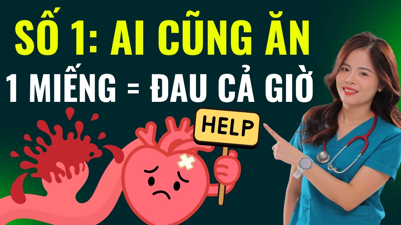 Ăn 1 miếng là 'hành hạ' trái tim cả giờ: 10 thực phẩm gây đột quỵ - Số 1 ai cũng ăn!  | Dr Thùy Dung
