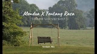 Download lagu Mendua X Tentang Rasa || Speed Up Version