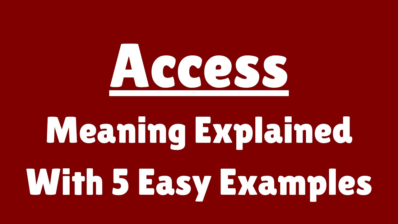 What Does Access Mean? English Vocabulary Word Access Explained