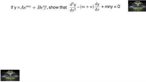 If y = Ae^mx + Be^nx, show that d²y/dx² - (m+n)dy/dx + mny= 0 Ncert continuity and Differentiation