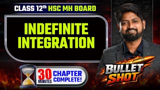 Complete Indefinite integration in 30 Minutes | HSC Board Class 12 Maths | Bullet Shot | #hsc2026