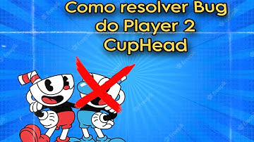 CupHead - Como resolver bug do 2° player com controle