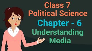 Class 7 Political Science Chapter 6 Understanding Media cbse ncert social science civics