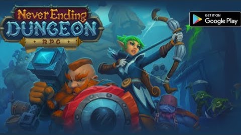 NEVER ENDING DUNGEONS IDLE RPG | I mean it! It never end!