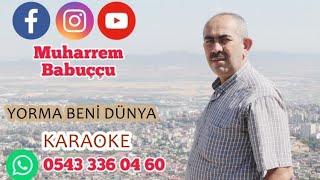 YORMA BENİ DÜNYA  KARAOKE 2022 MUHARREM BABUÇÇU Resimi