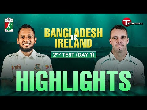 Highlights | Bangladesh vs Ireland, 2nd Test | Day 1 | Ireland tour of Bangladesh, 2025 | T Sports