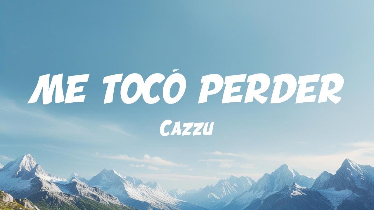 Cazzu - Me Toco Perder (Lyric Video) Cazzu - Me Toco Perder (Lyric Video)
