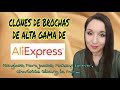 HAUL ALIEXPRESS, BROCHAS CLONES DE ALTA GAMA