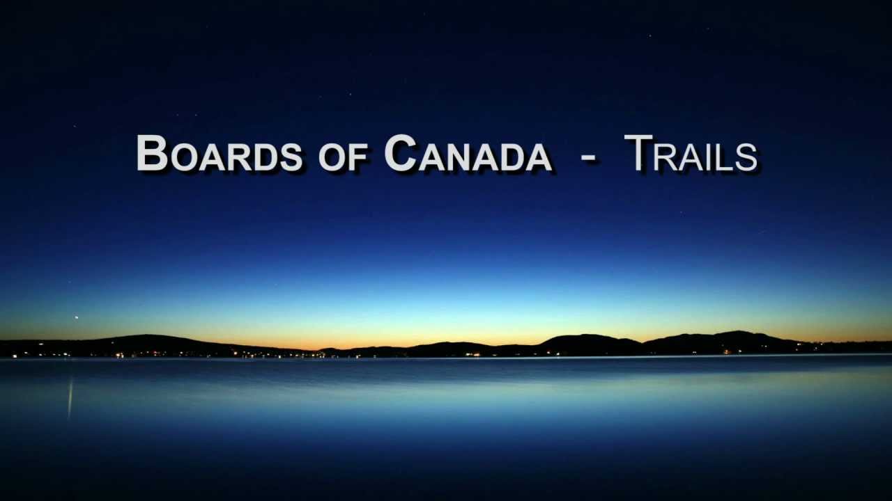 Boards of Canada - Trails (Robotanalysis remix)