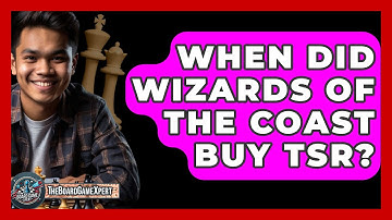 When Did Wizards Of The Coast Buy TSR? - The Board Game Xpert