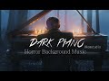 Horror background music  dark piano  ep 