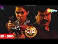 15th August सीआईडी ​​खटामी ? | CID - EP 580 | Ancient Finger Prints | Superhit Hindi Crime Series