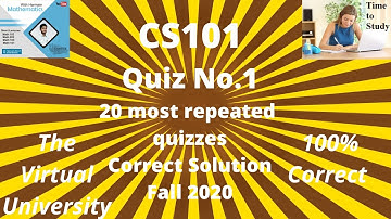 CS101 : CS 101 quiz 1 2020 fall solution : Most repeating 20 Quizzes virtual university vu.