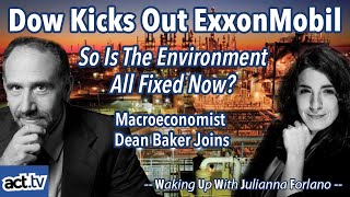Dow Kicks Out ExxonMobil. So Is The Environment All Fixed Now