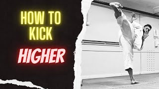 How to Kick Higher