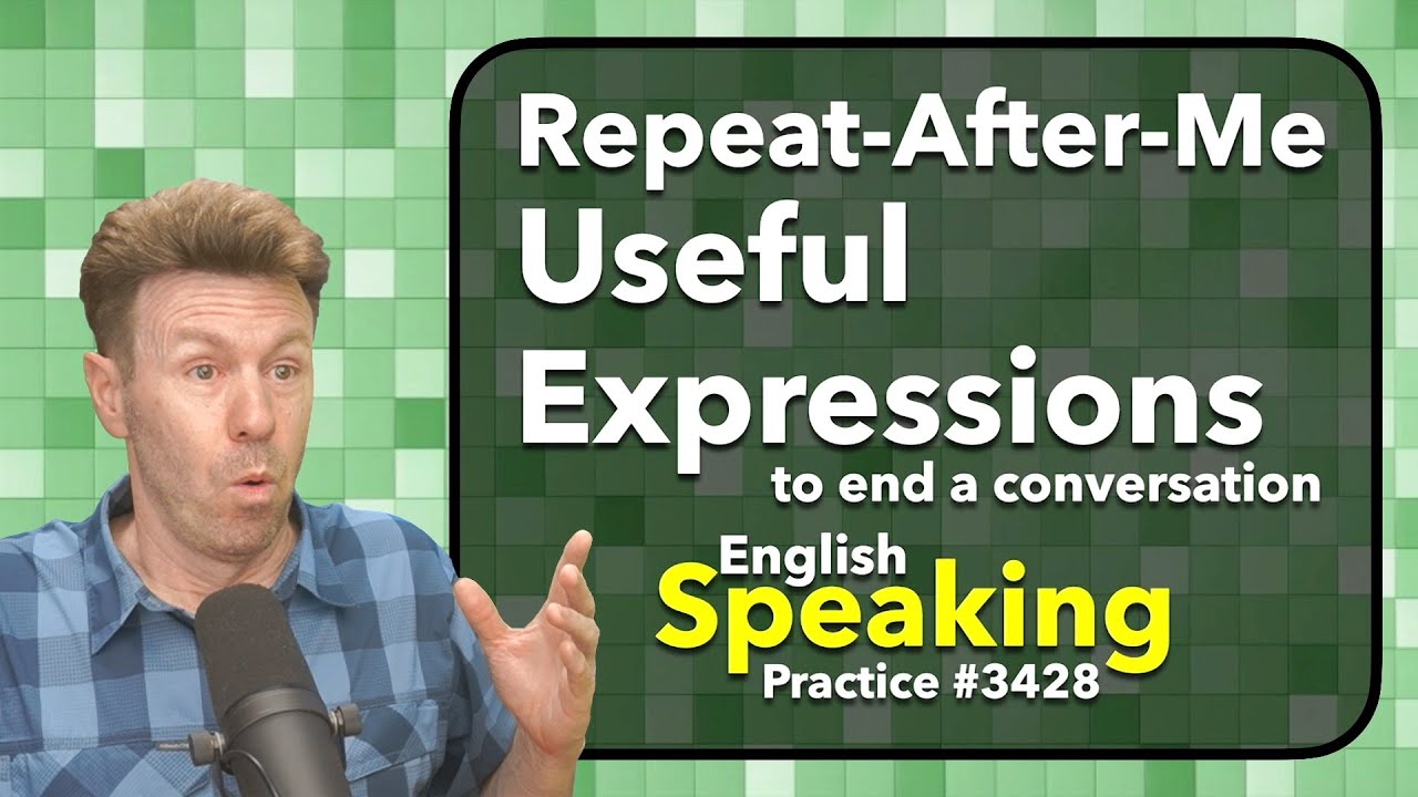 Repeat-After-Me Expressions to End a Conversation - YouTube